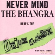 Opium Jukebox: Never Mind The Bhangra, A Sex Pistols Tribute [CD]