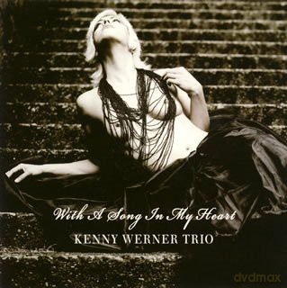 Kenny Werner Trio: With A Song In My Heart [CD]