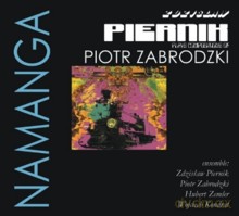 Piotr Zabrodzki, Zdzisław Piernik: Namanga [CD]