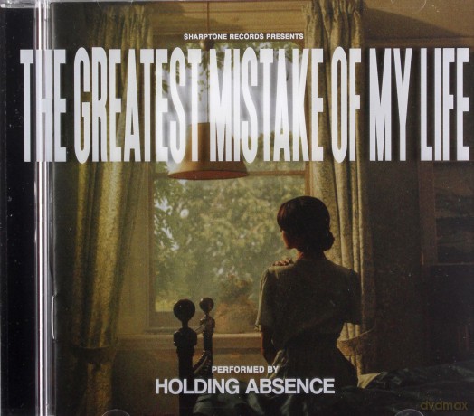Holding Absence: The Greatest Mistake Of My Life [CD]
