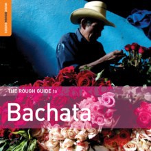 Różni Wykonawcy - Rough Guide: The Rough Guide To Bachata [CD]