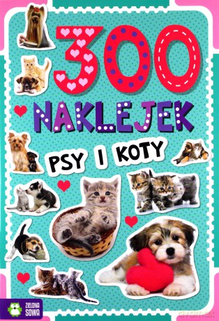 300 naklejek. Psy i koty [KSIĄŻKA]