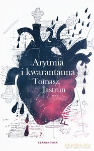 Arytmia i kwarantanna - Tomasz Jastrun [KSIĄŻKA]