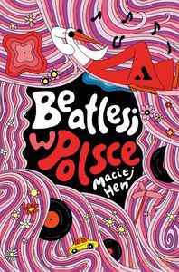 Beatlesi w Polsce - Maciej Hen [KSIĄŻKA]