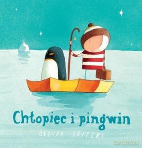 Chłopiec i pingwin - Oliver Jeffers [KSIĄŻKA]