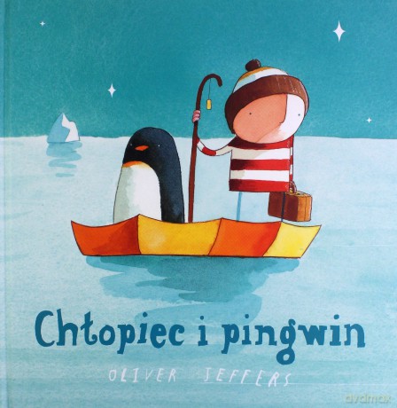 Chłopiec i pingwin - Oliver Jeffers [KSIĄŻKA]