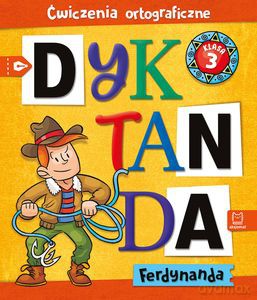Dyktanda Ferdynanda. Ćwiczenia ortograficzne. Klasa 3 - Bogusław Michalec [KSIĄŻKA]