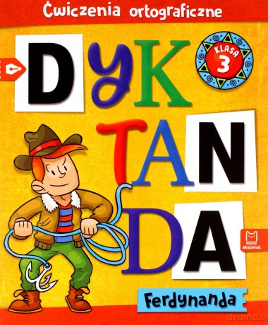 Dyktanda Ferdynanda. Ćwiczenia ortograficzne. Klasa 3 - Bogusław Michalec [KSIĄŻKA]