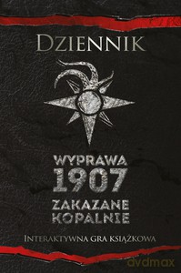 Dziennik. Wyprawa 1907. Zakazane kopalnie [KSIĄŻKA]
