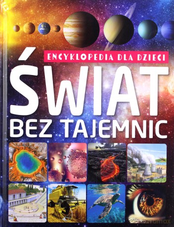 Encyklopedia dla dzieci. Świat bez tajemnic [KSIĄŻKA]
