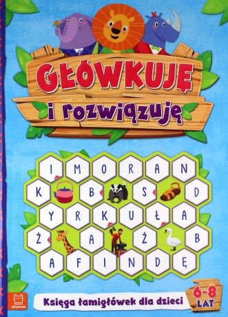 Główkuję i rozwiązuję. Księga łamigłówek dla dzieci 6-8 lat [KSIĄŻKA]