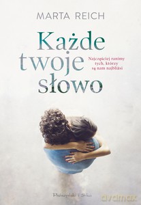 Każde twoje słowo - Marta Reich [KSIĄŻKA]