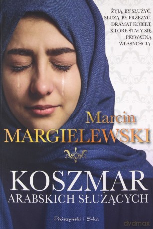 Koszmar arabskich służących - Marcin Margielewski [KSIĄŻKA]