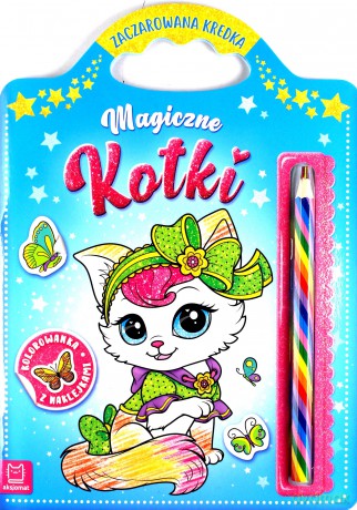 Magiczne kotki. Kolorowanka z naklejkami. Zaczarowana kredka - Sylwia Kajdana [KSIĄŻKA]