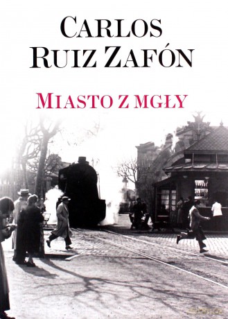 Miasto z mgły - Carlos Ruiz Zafon [KSIĄŻKA]