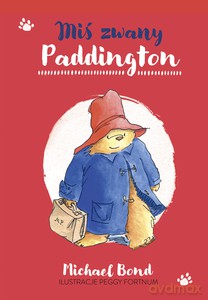 Miś zwany Paddington - Michael Bond [KSIĄŻKA]