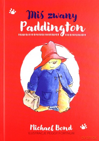 Miś zwany Paddington - Michael Bond [KSIĄŻKA]
