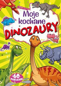 Moje kochane dinozaury [KSIĄŻKA]