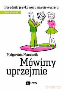 Mówimy uprzejmie - Małgorzata Marcjanik [KSIĄŻKA]