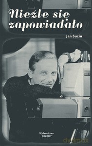 Nieźle się zapowiadało - Jan Suzin [KSIĄŻKA]