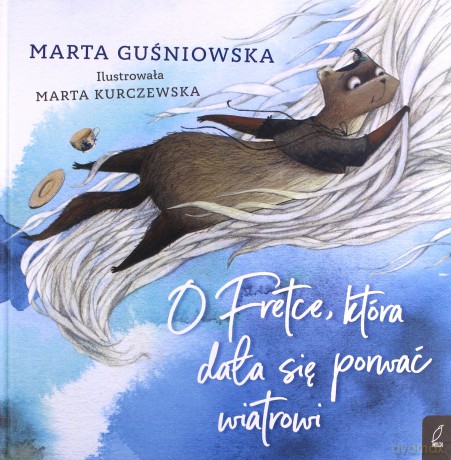 O Fretce, która dała się porwać wiatrowi - Marta Guśniowska [KSIĄŻKA]