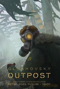 Outpost - Dmitry Glukhovsky [KSIĄŻKA]