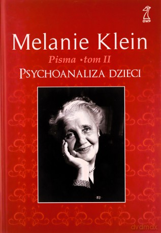 Pisma (Tom 2) Psychoanaliza dzieci - Melanie Klein [KSIĄŻKA]