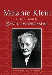 Pisma (Tom 3) Zawiść i wdzięczność - Melanie Klein [KSIĄŻKA]