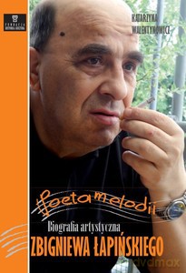 Poeta melodii. Biografia artystyczna Zbigniewa Łapińskiego - Katarzyna Walentynowicz [KSIĄŻKA]