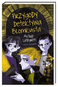 Przygody detektywa Blomkvista - Astrid Lindgren [KSIĄŻKA]