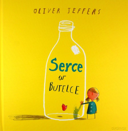 Serce w butelce - Oliver Jeffers [KSIĄŻKA]