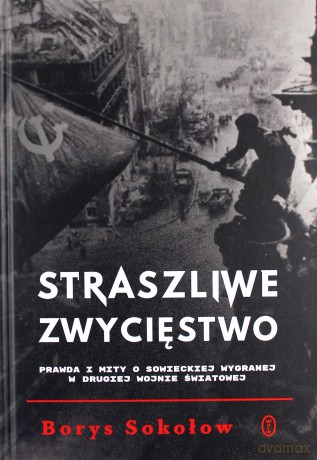 Straszliwe zwycięstwo - Borys Sokołow [KSIĄŻKA]