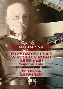 Trzydzieści lat w stolicy Rosji (1888-1918) - Jan Jacyna [KSIĄŻKA]
