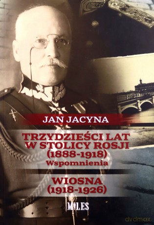Trzydzieści lat w stolicy Rosji (1888-1918) - Jan Jacyna [KSIĄŻKA]