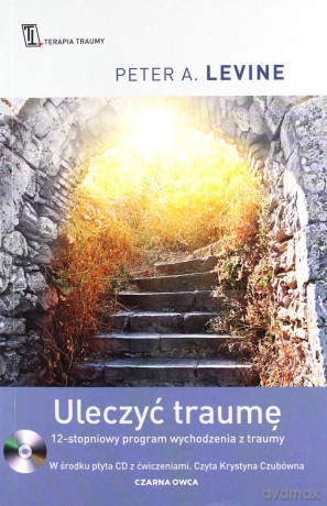 Uleczyć traumę - Peter A. Levine [KSIĄŻKA]