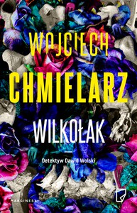 Wilkołak - Wojciech Chmielarz [KSIĄŻKA]