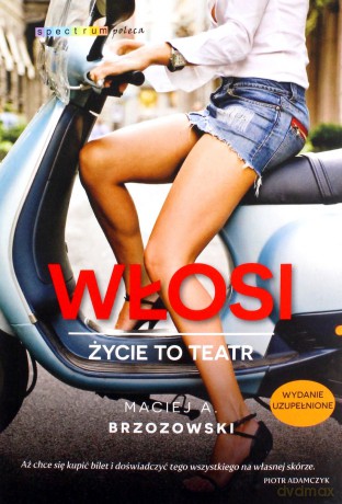 Włosi. Życie to teatr - Maciej Brzozowski [KSIĄŻKA]