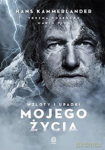 Wzloty i upadki mojego życia - Hans Kammerlander, Verena Duregger [KSIĄŻKA]