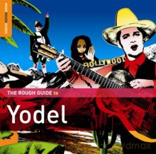 Różni Wykonawcy - Rough Guide: The Rough Guide To Yodel [CD]