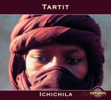 Tartit: Ichichila: Original Desert Blues from Malian Tuareg [CD]