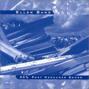 Ellen Band: 90% Post Consumer Sound [CD]