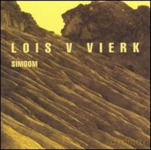 Lois V Vierk: Simoom [CD]