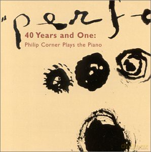 Philip Corner: 40 Years and One [CD]