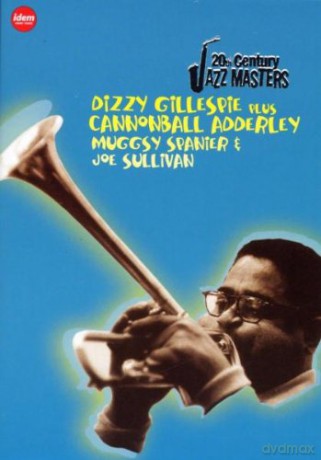 Dizzy Gillespie Quintet, Cannonball Adderley Quintet, Muggsy Spanier Dixieland Band: Dizzy Gillespie Quintet & plus Cannonball Adderley, Muggsy Spanier / Joe Sullivan [DVD]