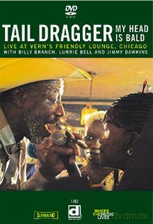 Tail Dragger: My Head Is Bald: Live at Vern's Friendly Lounge, Chicago [DVD]