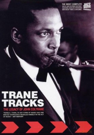 John Coltrane: Trane Tracks. The Legacy of John Coltrane [DVD]