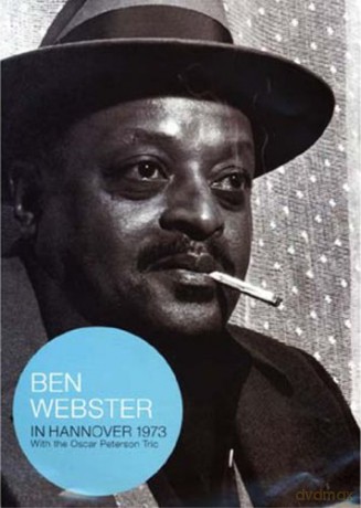 Ben Webster With The Oscar Peterson Trio: In Hannover 1973 [DVD]