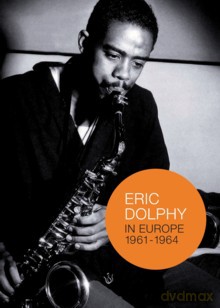Eric Dolphy: In Europe 1961-1964 [DVD]