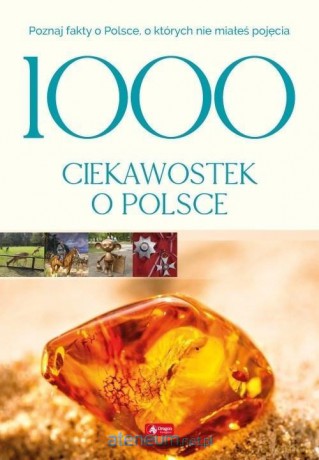 1000 ciekawostek o Polsce - Jolanta Bąk [KSIĄŻKA]