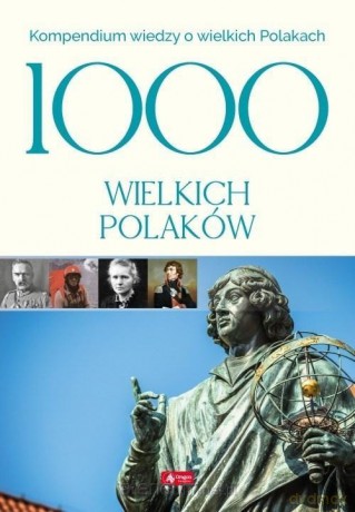 1000 wielkich Polaków [KSIĄŻKA]